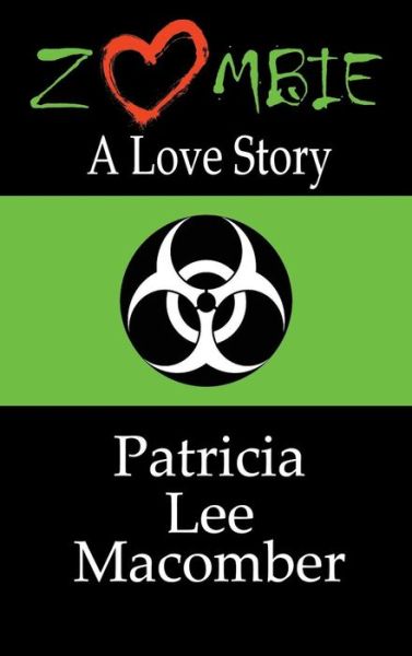 Cover for Patricia Lee Macomber · Zombie: A Love Story (Gebundenes Buch) (2013)