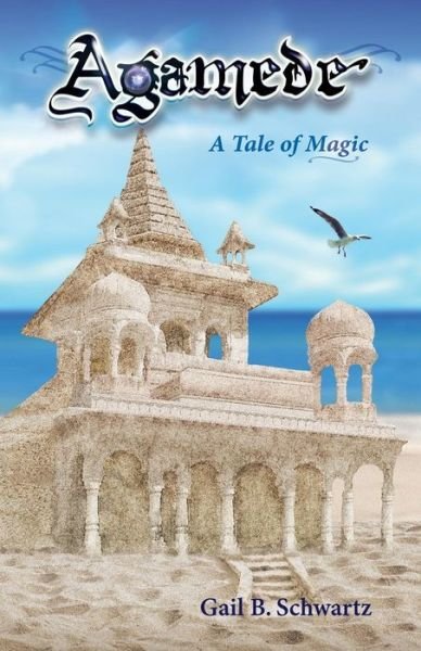 Cover for Gail B. Schwartz · Agamede, a Tale of Magic (Paperback Book) (2014)