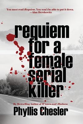 Cover for Phyllis Chesler · Requiem for a Female Serial Killer (Gebundenes Buch) (2020)