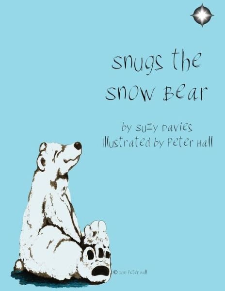 Snugs The Snow Bear - Suzy Davies - Books - Snow Leopard Publishing, LLC - 9781944361426 - December 3, 2016