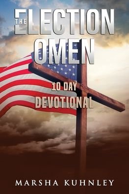 Cover for Marsha Kuhnley · The Election Omen 10 Day Devotional (Paperback Book) (2020)