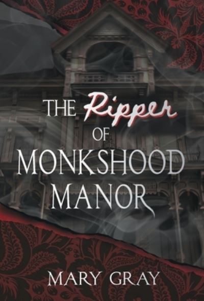 Cover for Mary Gray · The Ripper of Monkshood Manor (Hardcover Book) (2019)