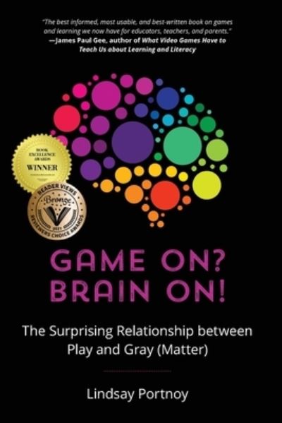 Cover for Lindsay Portnoy · Game On? Brain On!: The Surprising Relationship between Play and Gray (Matter) (Paperback Book) (2020)