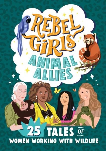 Cover for Rebel Girls · Rebel Girls Animal Allies: 25 Tales of Women Working with Wildlife - Rebel Girls Minis (Pocketbok) (2023)