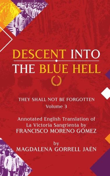 Cover for Magdalena Gorrell Jaen · Damnatio Memoriae - VOLUME III: Descent Into The Blue Hell: They Shall Not Be Forgotten (Hardcover Book) (2019)