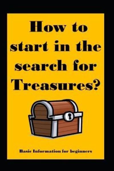 Cover for LIC Irving Jorge Galindo Salto · How to start in the search for Treasures? (Paperback Bog) (2018)