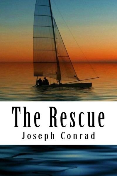 The Rescue - Joseph Conrad - Books - Createspace Independent Publishing Platf - 9781981946426 - December 22, 2017
