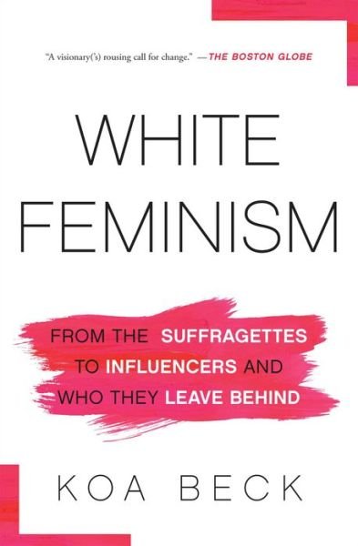 Cover for Koa Beck · White Feminism (Paperback Bog) (2021)