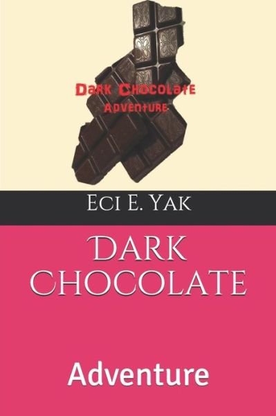 Cover for Eci E Yak · Dark Chocolate (Paperback Bog) (2018)