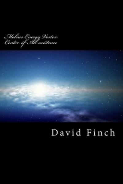 David Gavin R Finch · Mobius Energy Vortex (Paperback Book) (2018)