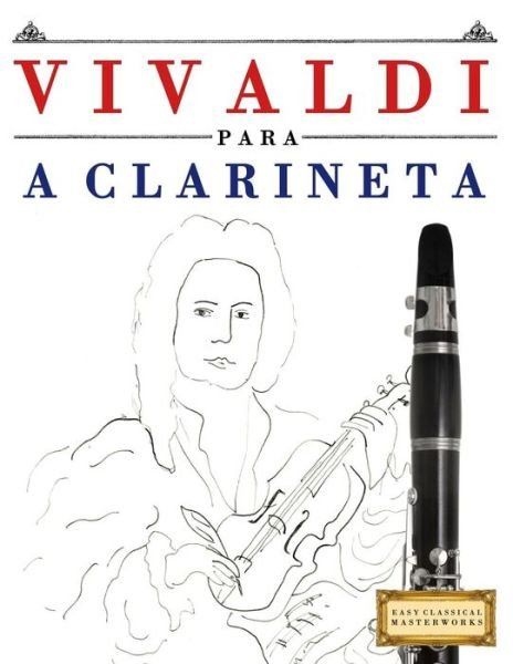 Cover for Easy Classical Masterworks · Vivaldi Para a Clarineta (Pocketbok) (2018)