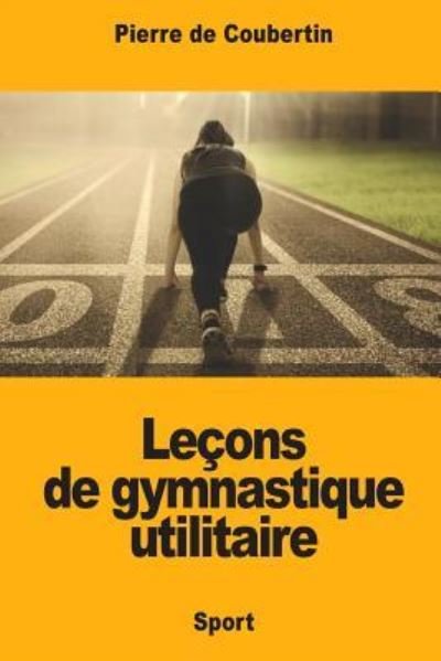 Cover for Pierre De Coubertin · Lecons de gymnastique utilitaire (Paperback Book) (2018)