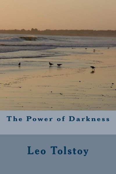 Cover for Leo Tolstoy · Power of Darkness (Book) (2018)