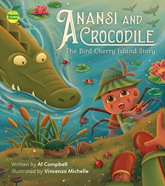 Anansi and Crocodile: The Bird Cherry Island Story - Al Campbell - Boeken - Blue Tang Ltd - 9781990380426 - 28 december 2022