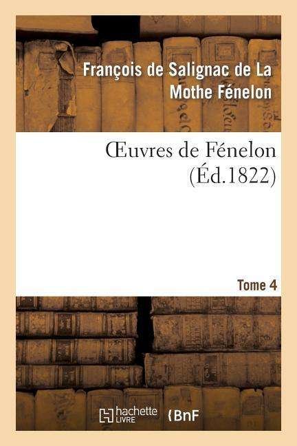 Cover for Sans Auteur · Oeuvres De Fenelon, T4 (Pocketbok) (2022)