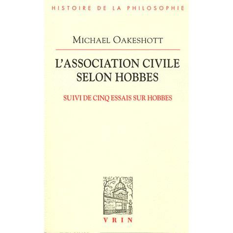 Cover for Michael Oakeshott · L'association Civile Selon Hobbes: Suivi De Cinq Essais Sur Hobbes (Bibliotheque D'histoire De La Philosophie) (French Edition) (Paperback Book) [French edition] (2011)