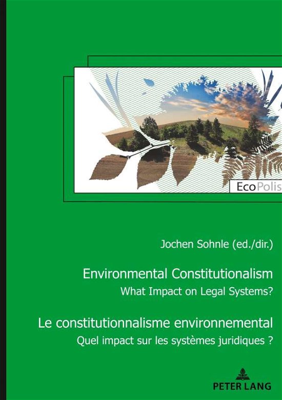 Le Constitutionnalisme Environnemental: Quel Impact Sur Les Ordres Juridiques ? - Preface de Stephane Pierre-Caps - Ecopolis -  - Bøger - PIE - Peter Lang - 9782807612426 - 31. oktober 2019