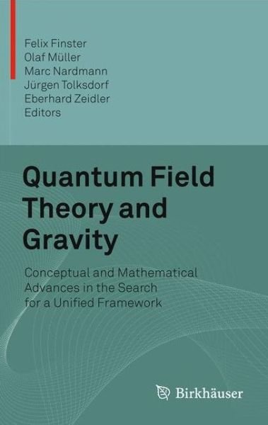 Cover for Felix Finster · Quantum Field Theory and Gravity: Conceptual and Mathematical Advances in the Search for a Unified Framework (Gebundenes Buch) (2012)