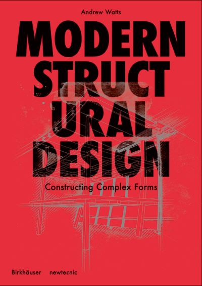 Cover for Andrew Watts · Modern Structural Design: A Project Primer for Complex Forms (Paperback Book) [With 12 Augmented Realitiy Projects edition] (2022)