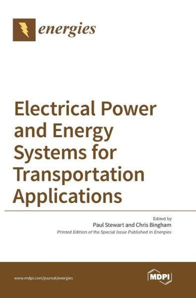 Electrical Power and Energy Systems for Transportation Applications - Paul Stewart - Kirjat - Mdpi AG - 9783038422426 - maanantai 20. helmikuuta 2017