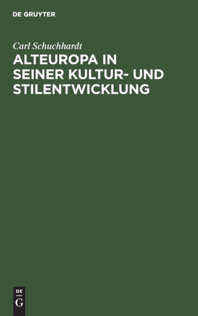 Cover for Carl Schuchhardt · Alteuropa in Seiner Kultur- Und Stilentwicklung (Hardcover Book) (1919)