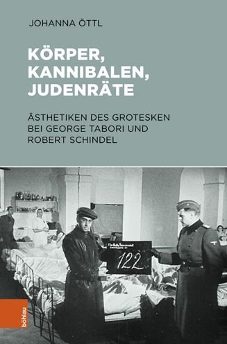 Cover for Johanna Ottl · Korper, Kannibalen, Judenrate: Asthetiken des Grotesken bei George Tabori und Robert Schindel (Gebundenes Buch) (2021)