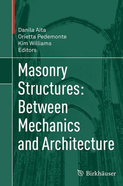 Cover for Masonry Structures: Between Mechanics and Architecture (Paperback Book) [Softcover reprint of the original 1st ed. 2015 edition] (2016)