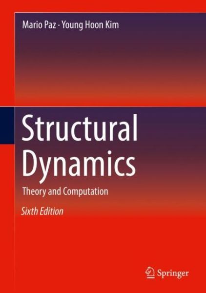 Cover for Mario Paz · Structural Dynamics: Theory and Computation (Hardcover Book) [Sixth Edition 2019 edition] (2018)