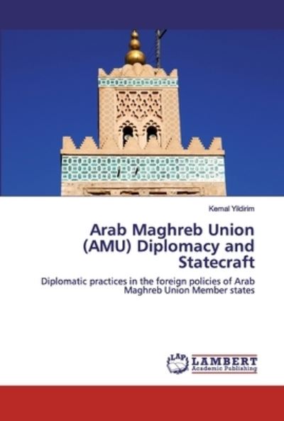 Arab Maghreb Union (AMU) Diplo - Yildirim - Books -  - 9783330076426 - April 29, 2020