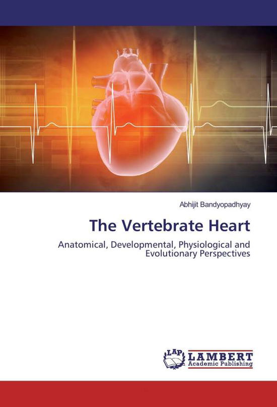 Cover for Bandyopadhyay · The Vertebrate Heart (Book)