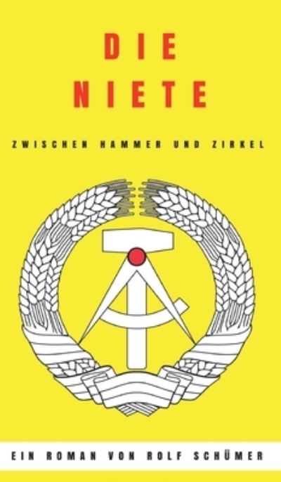Cover for Rolf Schumer · Die Niete zwischen Hammer und Zirkel (Hardcover Book) (2021)