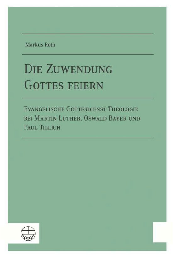 Cover for Roth · Die Zuwendung Gottes feiern (Bog) (2016)