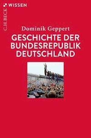 Cover for Dominik Geppert · Geschichte der Bundesrepublik Deutschland (Paperback Book) (2021)