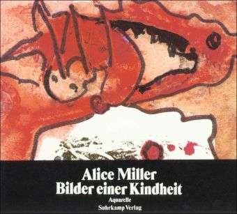 Cover for Alice Miller · Bilder Einer Kindheit (Bog)