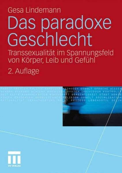 Cover for Gesa Lindemann · Das Paradoxe Geschlecht: Transsexualitat Im Spannungsfeld Von Koerper, Leib Und Gefuhl (Pocketbok) [2nd 2., Mit Einem Neuen Vorwort Aufl. 2011 edition] (2011)