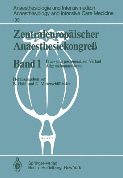 Cover for B Haid · Zentraleuropaischer Anaesthesiekongre?: Prae- Und Postoperativer Verlauf Allgemeinanaesthesie - Anaesthesiologie Und Intensivmedizin / Anaesthesiology and Intensive Care Medicine (Paperback Bog) (1981)