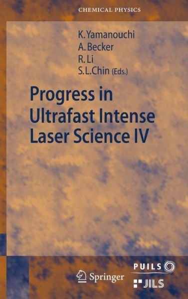Cover for Kaoru Yamanouchi · Progress in Ultrafast Intense Laser Science: Volume IV - Progress in Ultrafast Intense Laser Science (Gebundenes Buch) [2009 edition] (2008)