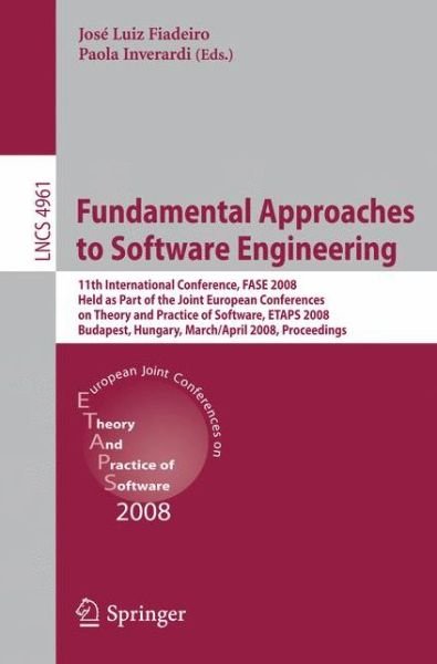 Cover for Jos Fiadeiro · Fundamental Approaches to Software Engineering: 11th International Conference, FASE 2008, Held as Part of the Joint European Conferences on Theory and Practice of Software, ETAPS 2008, Budapest, Hungary, March 29-April 6, 2008, Proceedings - Lecture Notes (Paperback Bog) [2008 edition] (2008)