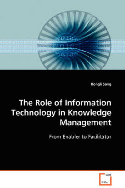 Cover for Hongli Song · The Role of Information Technology in Knowledge Management (Paperback Book) (2008)