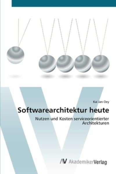 Cover for Oey · Softwarearchitektur heute (Buch) (2012)