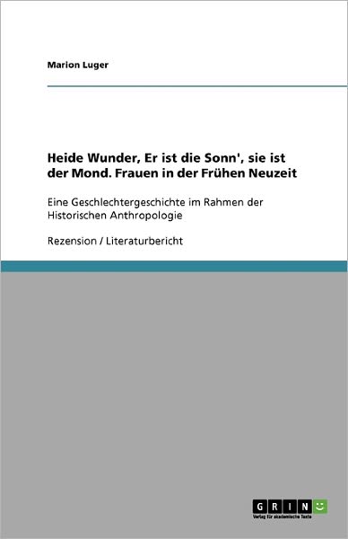 Cover for Marion Luger · Heide Wunder, er Ist Die Sonn', Sie Ist Der Mond. Frauen in Der Fruhen Neuzeit (Paperback Book) [German edition] (2009)