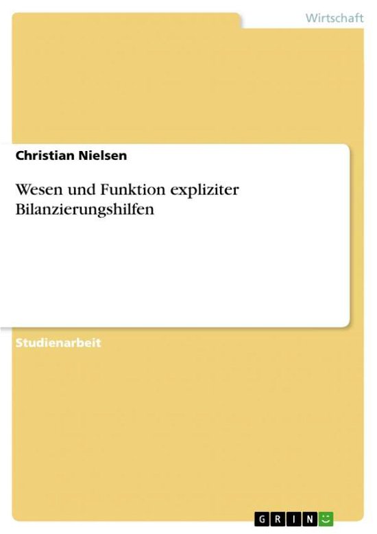 Cover for Christian Nielsen · Wesen Und Funktion Expliziter Bilanzierungshilfen (Paperback Book) [German edition] (2009)