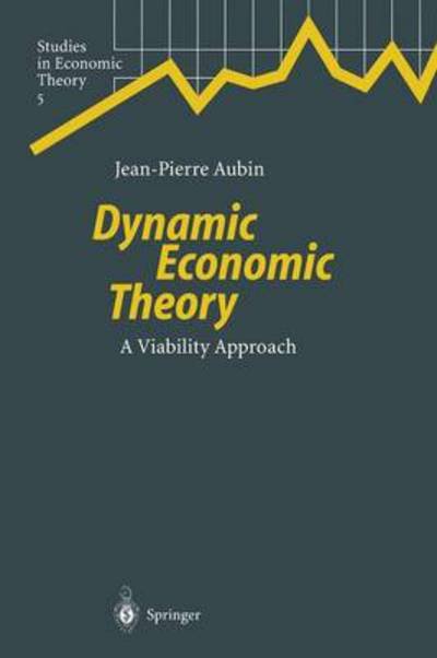 Cover for Jean-Pierre Aubin · Dynamic Economic Theory: A Viability Approach - Studies in Economic Theory (Paperback Bog) [Softcover reprint of the original 1st ed. 1997 edition] (2013)