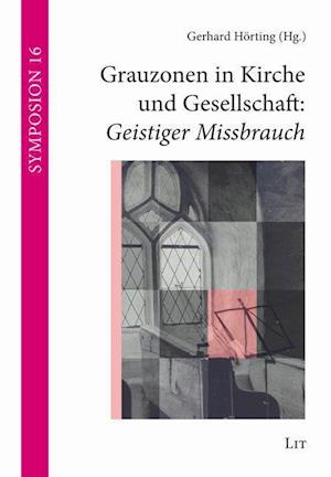 Cover for Gerhard Hörting · Grauzonen in Kirche und Gesellschaft: Geistiger Missbrauch (Paperback Book) (2021)