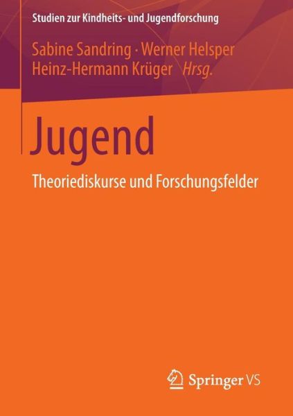 Cover for Sabine Sandring · Jugend: Theoriediskurse Und Forschungsfelder - Studien Zur Kindheits- Und Jugendforschung (Paperback Book) [2015 edition] (2014)