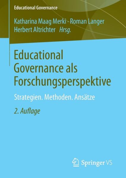 Cover for Katharina Maag Merki · Educational Governance ALS Forschungsperspektive: Strategien. Methoden. Ansatze - Educational Governance (Paperback Book) [2nd 2., Erw. Aufl. 2014 edition] (2014)