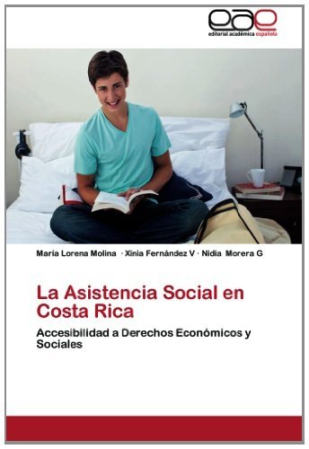 Cover for Nidia Morera G · La Asistencia Social en Costa Rica: Accesibilidad a Derechos Económicos Y Sociales (Paperback Book) [Spanish edition] (2012)