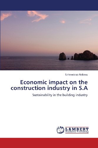 Cover for Sithembiso Ndlovu · Economic Impact on the Construction Industry in S.a: Sustainability in the Building Industry (Paperback Book) (2013)