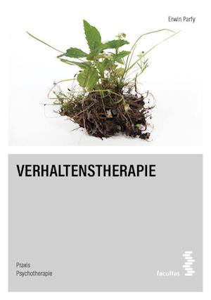 Verhaltenstherapie - Erwin Parfy - Books - facultas.wuv Universitäts - 9783708921426 - September 29, 2021