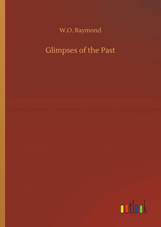 Glimpses of the Past - Raymond - Bücher -  - 9783732681426 - 15. Mai 2018